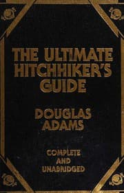 Works (Hitch Hiker's Guide to the Galaxy / Restaurant at the End of the Universe / Life, the Universe and Everything / So Long, and Thanks for All the Fish / Mostly Harmless / Young Zaphod Plays it Safe)