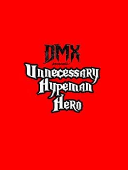 DMX Presents: Unnecessary Hypeman Hero cover art