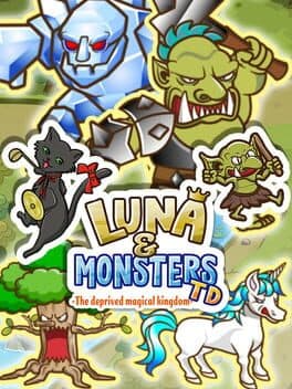 Luna & Monsters TD: The Deprived Magical Kingdom cover art