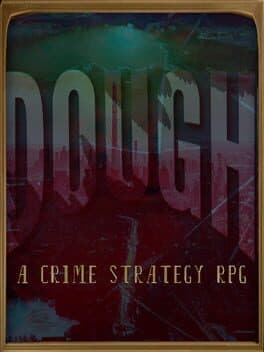 Dough: A Crime Strategy RPG cover art