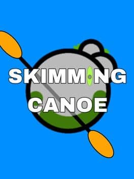 Skimming Canoe