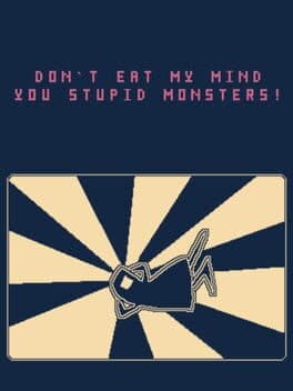 Don't Eat My Mind You Stupid Monsters! cover art