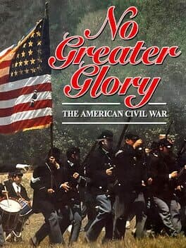 No Greater Glory: The American Civil War cover art